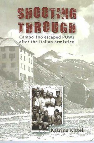 Shooting Through: Campo 106 escaped POWs after the Italian Armistice