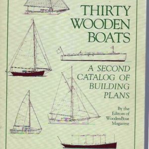 Thirty Wooden Boats : A Second Catalogue of Building Plans