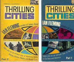 Thrilling Cities (Part 1 and Part 2) by Ian Fleming, Creator of James Bond