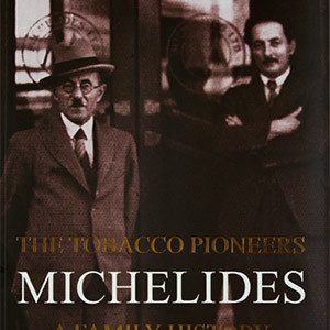 TOBACCO PIONEERS, THE: MICHELIDES, A Family History