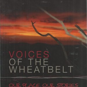 Voices of the Wheatbelt (2010): Our Place, Our Stories