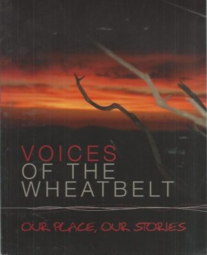 Voices of the Wheatbelt (2010): Our Place, Our Stories