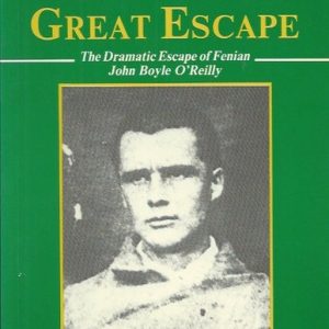 Western Australia’s Great Escape: The dramatic escape of Fenian John Boyle O’Reilly (Signed copy)