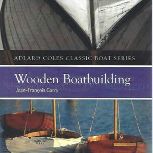 Wooden Boatbuilding (The Adlard Coles Classic Boat series)