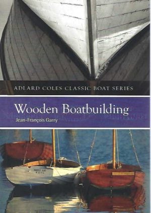 Wooden Boatbuilding (The Adlard Coles Classic Boat series)