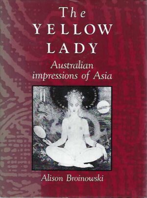 Yellow Lady, The: Australian Impressions of Asia