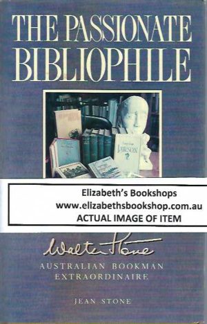 Passionate Bibliophile, The : The Story of Walter Stone