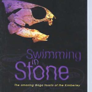 Swimming in Stone: The Amazing Gogo Fossils of the Kimberley