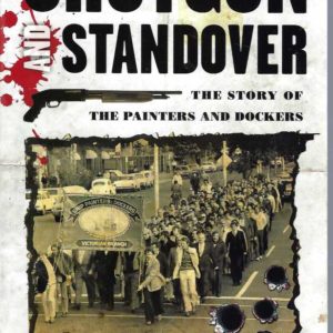 Shotgun and Standover: The story of the Painters and Dockers
