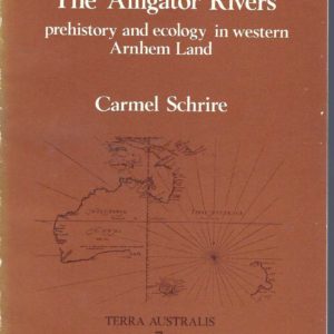 Alligator Rivers, The: Prehistory and Ecology in Western Arnhem Land