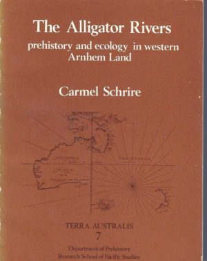 Alligator Rivers, The: Prehistory and Ecology in Western Arnhem Land