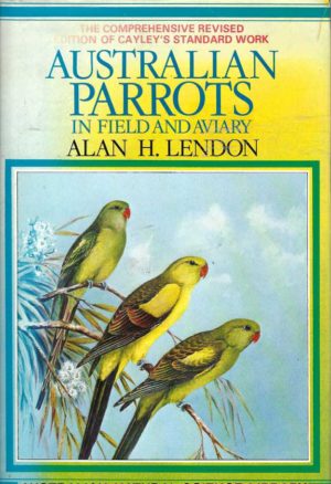 Australian Parrots - Their Habits in the Field and Aviary