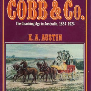Pictorial History of Cobb & Co, The: The Coaching Age in Australia, 1854-1924