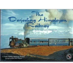 Darjeeling Himalayan Railway, The - A Photographic Profile 1962 - 1998