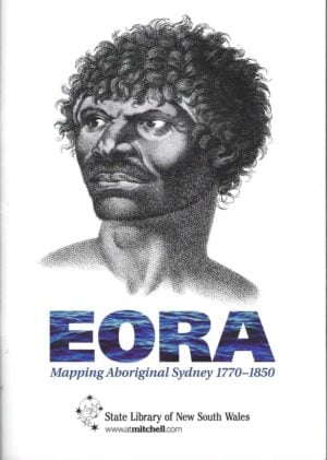 EORA: Mapping Aboriginal Sydney 1770-1850