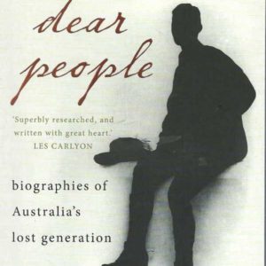 Farewell, Dear People: Biographies of Australia’s Lost Generation (Signed)