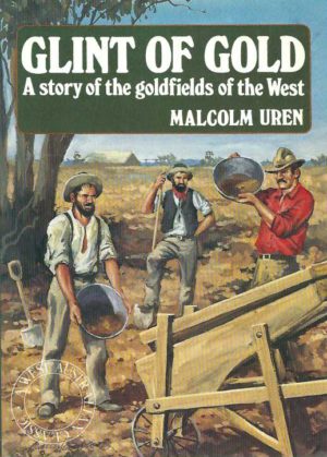 Glint of Gold: A story of the goldfields of the West
