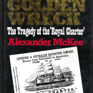 Golden Wreck, The. The Tragedy of the Royal Charter