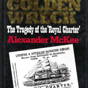 Golden Wreck, The. The Tragedy of the Royal Charter