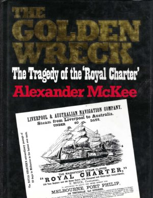 Golden Wreck, The. The Tragedy of the Royal Charter