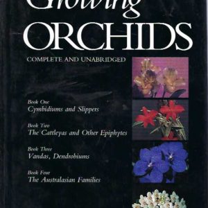 Growing Orchids – Complete and Unabridged (4 volumes in One Book)