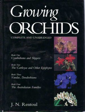 Growing Orchids - Complete and Unabridged (4 volumes in One Book)