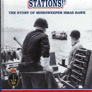 Hands to Boarding Stations: The Story of Minesweeper Hmas Hawk: Confrontation with Indonesia 1965-1966