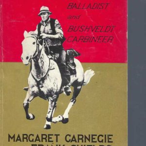 In Search of Breaker Morant: Balladist and Bushveldt Carbineer