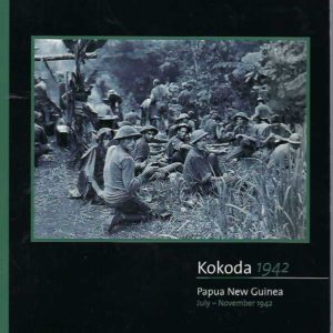 Kokoda 1942: Papua New Guinea July – November 1942. Australians in the Pacific War