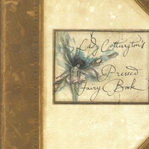 Lady Cottington’s Pressed Fairy Book (Signed by Illustrator)