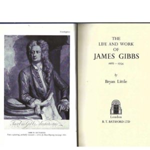 Life And Work Of James Gibbs, The 1682-1754