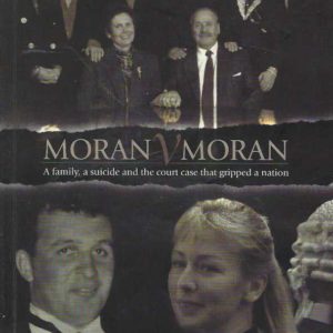 Moran v Moran: A Family, A Suicide and the Court Case That Gripped a Nation