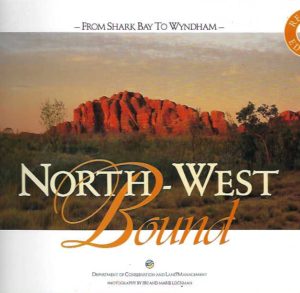 North-West Bound: From Shark Bay to Wyndham