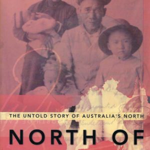 North of Capricorn: The Untold Story of Australia’s North