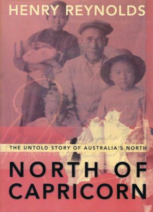 North of Capricorn: The Untold Story of Australia's North