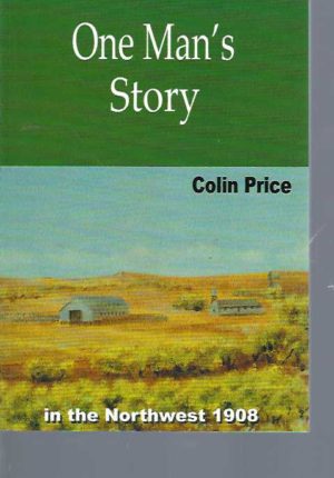 One Man's Story: In the Northwest 1908