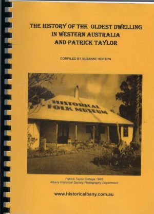 History of the Oldest Dwelling in Western Australia and Patrick Taylor, The