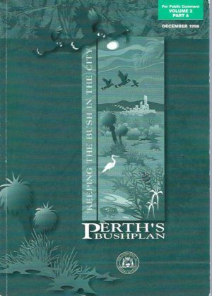 Perth's Bushplan. "Keeping the Bush in the City" Vol. 2 Part A, B and C (3 vols)