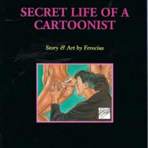SECRET LIFE OF A CARTOONIST (Adults Only Graphic Novel)