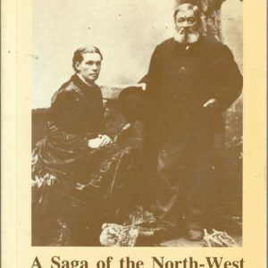 Saga of the North West, A: Yeera-Muk-A-Doo: An Authentic History of the First Settlement of North West Australia told through the Withnell and Hancock families 1861 to 1890