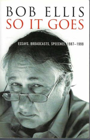 So It Goes. Essays, Broadcasts, Speeches, 1987-1999