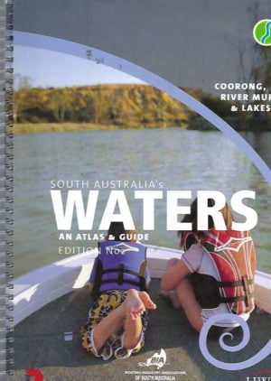 South Australia's Waters: An Atlas and Guide (Coastal Waters and Coorong, River Murray & Lakes)