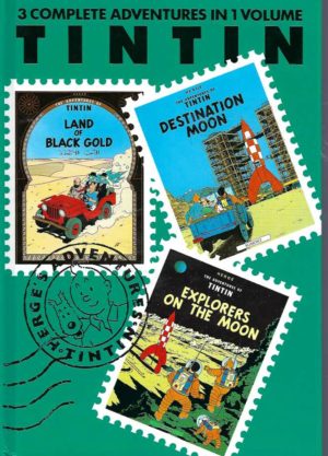 TINTIN Land of Black Gold; Destination Moon; Explorers of the Moon (3 Complete Adventures in 1 Volume)