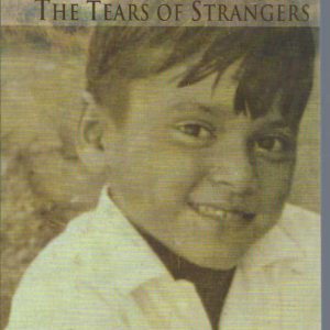 Tears of Strangers, The: A Family Memoir