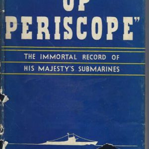 Up Periscope: The Immortal Record of His Majesty’s Submarines