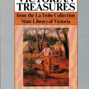 VICTORIAN TREASURES – from the La Trobe Collection State Library of Victoria