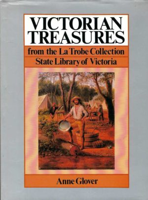 VICTORIAN TREASURES - from the La Trobe Collection State Library of Victoria