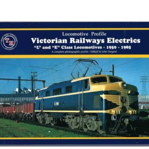 Victorian Railways Electrics L and E Class Locomotives 1950-1985