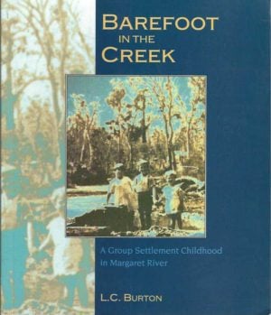 Barefoot in the Creek: A Group Settlement Childhood in Margaret River