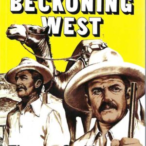 Beckoning West, The: The Story of H. S. Trotman and the Canning Stock Route
